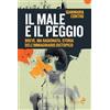 Odoya Il male e il peggio. Breve, ma ragionata, storia dell'immaginario distopico