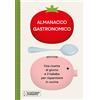 Editoriale Domus Il Cucchiaio d'Argento. Almanacco Gastronomico. Una ricetta al giorno e il kakebo per risparmiare in cucina