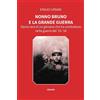 Gruppo Albatros Il Filo Nonno Bruno e la grande guerra. Storia vera di un giovane che ha combattuto nella guerra del '15-'18