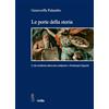 Viella Le porte della storia. L'età moderna attraverso antiporte e frontespizi figurati. Ediz. illustrata