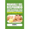 HOW2 Edizioni Manuale del Risparmio: Come risparmiare soldi migliorando la propria vita