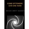 ALEMAR S.A.S. Come ottenere ciò che vuoi (tradotto)