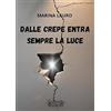 La Bancarella (Piombino) Dalle crepe entra sempre la luce