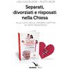 ELLEDICI Separati, divorziati e risposati nella Chiesa. Alla luce dell'«Amoris laetitia» di papa Francesco