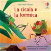 Usborne La cicala e la formica. Ediz. illustrata