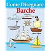 CREATESPACE Come Disegnare: Barche: Disegno per Bambini: Imparare a Disegnare: Volume 30