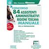 IL LIBRO CONCORSO Concorso 84 Assistenti Amministrativi Regione Toscana - Manuale
