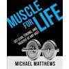 Simon & Schuster Muscle for Life: Get Lean, Strong, and Healthy at Any Age! Michael Matthews