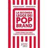 Fausto Lupetti Editore La seconda legge dei pop brand. L'unica storia che conta è quella che la gente racconta