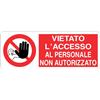 Cartello All. Vietato L'Accesso Al Personale Non Autorizzato L. 333x H 125mm