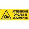 Cartello All. Attenzione Organi In Movimento L. 333x H 125mm