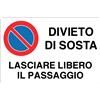 Cartello All. Divieto Sosta Lasciare Libero Il Passaggio L. 300 x H. 200 mm
