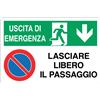 Cartello All. Uscita Di Sicurezza Lasciare Libero Il Passaggio L. 300 x H. 200 mm L. 250 x H. 310mm
