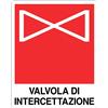 Cartello All. Valvola Di Intercettazione L. 250 x H. 310mm