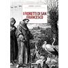 CRESCERE I fioretti di San Francesco. Ediz. integrale