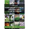 YOUCANPRINT Come vincere 10000 Euro giocando solo 2 Euro su 3 partite