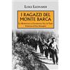 Mursia I ragazzi del monte Barca: La Resistenza in Lunigiana-Val di Taro