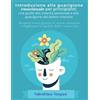 Independently published Introduzione alla guarigione emozionale per principianti: una guida alla crescita personale e alla guarigione del dolore interiore: Scoprite come ... e migliorare la qualità della vostra vita