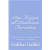 CREATESPACE Due Lezioni all'Accademia Fiorentina: circa la figura, sito e grandezza dell'Inferno di Dante