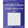 CreateSpace Independent Publishing Platf Circuito Chiuso Griglie Intrecciate - Difficile - Volume 4 - 276 Puzzle