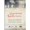 Lulu.com Gli intellettuali e la Grande Guerra - Scrittori, artisti, politici italiani nella Prima guerra mondiale tra interventismo e opposizione - VOLUME 1