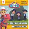 Edizioni Astragalo Scherzi da bulli-Bully jokes. Dino Ranch. Ediz. illustrata