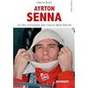 DIARKOS Ayrton Senna. Un dio immortale alla ricerca della felicità. Nuova ediz.