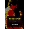 CREATESPACE Musica '70. L'età aurea: progressioni rock per il futuro