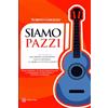 Edizioni Open Siamo pazzi: Una visione alternativa sulla chitarra, la musica e tutto il resto