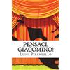 CREATESPACE Pensaci, Giacomino!: Commedia in tre atti: Volume 12