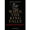 Gribaudo When the king falls. La sposa di sangue (Vol. 1)