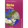 IL GIRO DEL MONDO Siria. Nel nuovo Medio Oriente