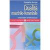 Edizioni Mediterranee Iniziazione alla dualità maschile-femminile. Comprendere le ferite d'amore