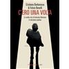 FANDANGO LIBRI C'ero una volta. Le molte vite di Antonino Belnome il calciatore padrino