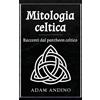 Rivercat Books LLC Mitologia celtica: Racconti dal pantheon celtico