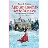 Licenza - Newton Compton Editori Appuntamento sotto la neve. Uno dei libri più romantici che leggerai quest'anno