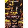 CreateSpace Independent Publishing Platf F. Dostoevskij. Le notti bianche: La vita, i sentimenti, l'amore, i sogni romantici e le disillusioni di due giovani, nelle notti luminose di un'estate in San Pietroburgo.
