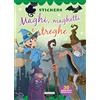 CRESCERE MAGHI, MAGHETTI E STREGHE. Ediz. illustrata con 30 adesivi removibili.