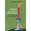 Toscana Book I menù della tradizione garfagnina. Le ricette tradizionali della Garfagnana e della Valle del Serchio