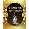 Independently published Il diario del matrimonio: Pianifica ogni singolo dettaglio del tuo matrimonio. Include checklist varie, calendario, lista invitati, spazio per idee, ... da compilare .Regalo perfetto per amica sposa