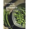 ATLANTE La cucina delle piante. Ricette ricche di proteine per vegetariani e vegani. Ediz. a colori