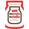Rizzoli Il nuovo mondo Nutella. 60 anni di innovazione