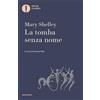 MONDADORI La tomba senza nome e altri racconti