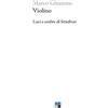 Oligo Professionnel Violino. Luci e ombre di Stradivari
