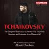 Chandos Pyotr Ilyich Tchaikovsky: The Tempest, Francesca da Rimini, The Voyevoda, Overture and Polonaise from ?Cherevichki?