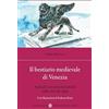 Carocci Il bestiario medievale di Venezia. Animali e creature fantastiche nella città dei dogi