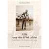 SPORT Gibì una vita di bel calcio. Lo sport è poesia e divertimento, armonia e amore