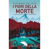 Newton Compton Editori I fiori della morte. La prima indagine del commissario Rinaldi