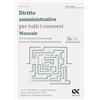 ALPHA TEST Diritto amministrativo per tutti i concorsi. Manuale. Per le selezioni di personale presso la Pubblica amministrazione. Ediz. MyDesk. Con Contenuto digitale per download e accesso online