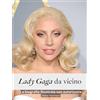 FlipFlop Lady Gaga da vicino - Completo in colori: La biografia illustrata non autorizzata